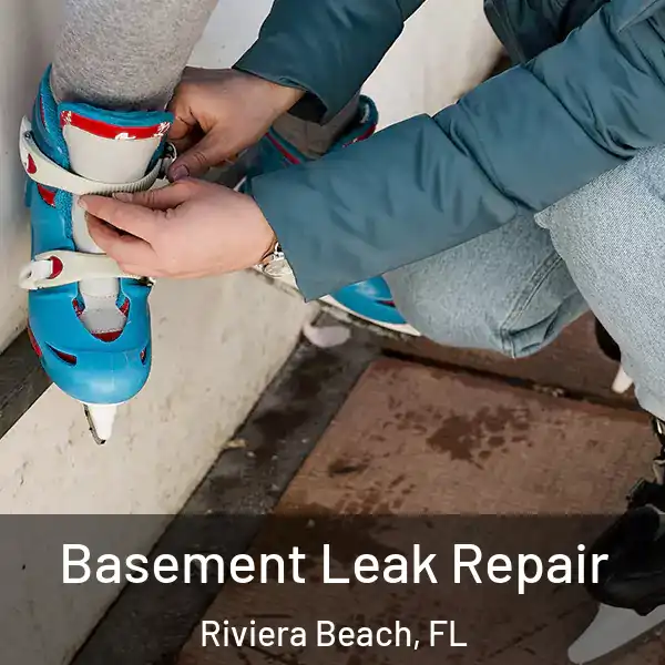  Basement Leak Repair Riviera Beach, FL