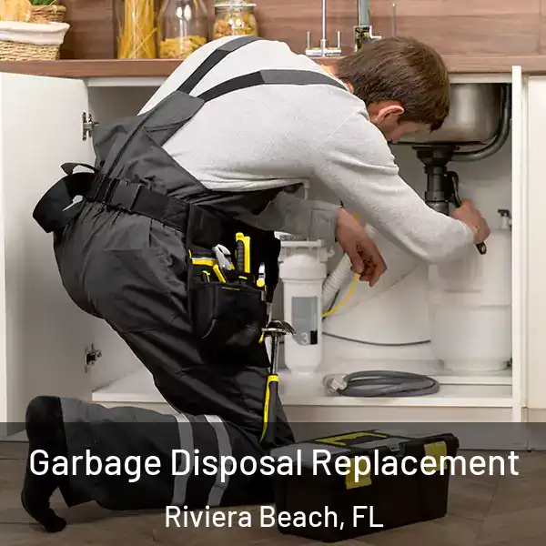  Garbage Disposal Replacement Riviera Beach, FL