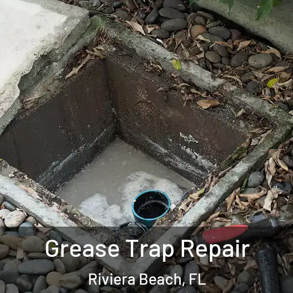  Grease Trap Repair Riviera Beach, FL