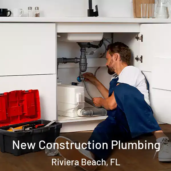  New Construction Plumbing Riviera Beach, FL
