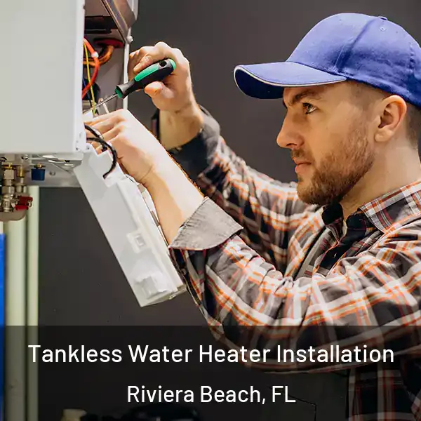  Tankless Water Heater Installation Riviera Beach, FL