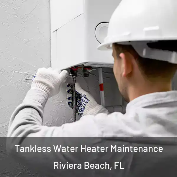  Tankless Water Heater Maintenance Riviera Beach, FL