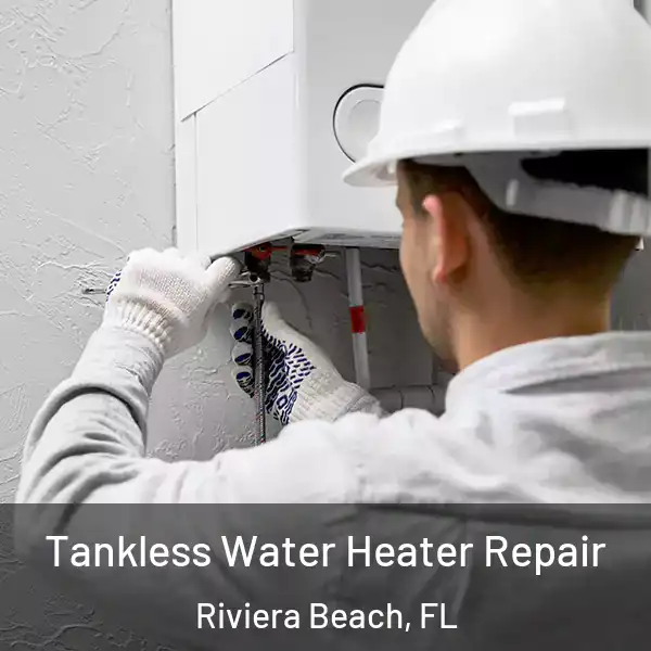  Tankless Water Heater Repair Riviera Beach, FL