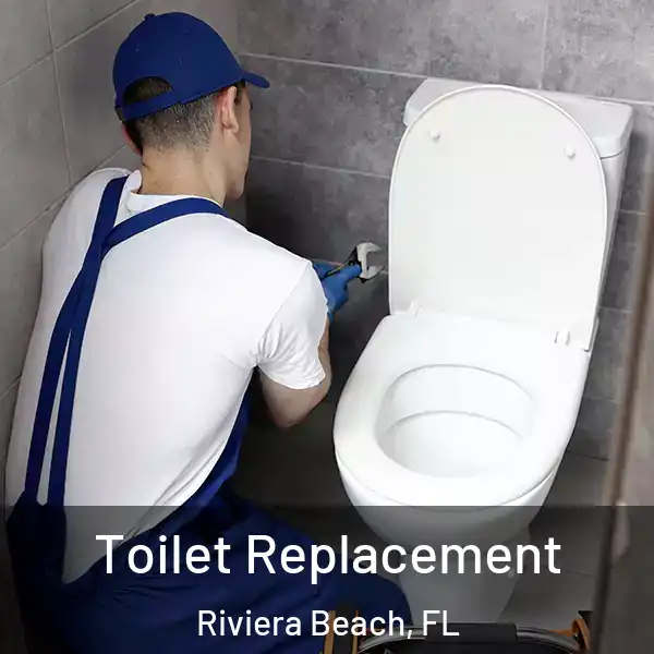  Toilet Replacement Riviera Beach, FL