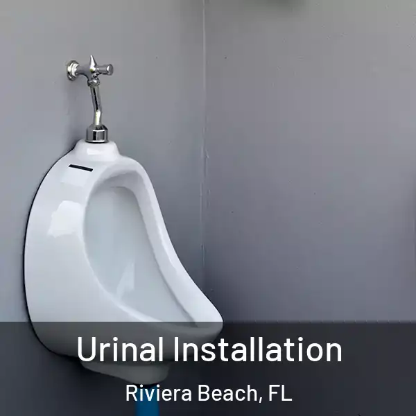  Urinal Installation Riviera Beach, FL