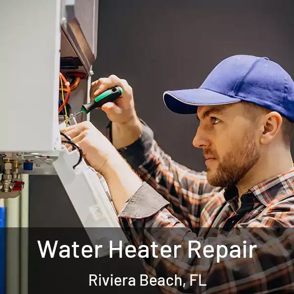  Water Heater Repair Riviera Beach, FL