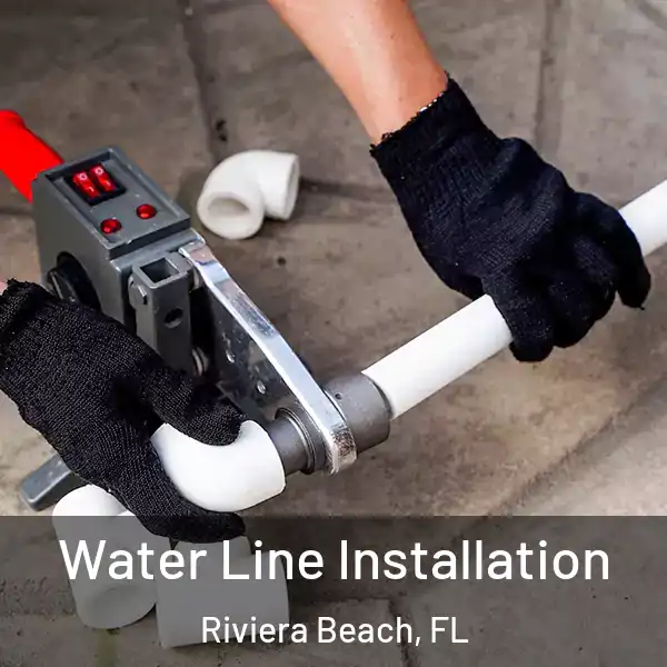  Water Line Installation Riviera Beach, FL