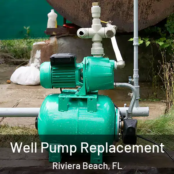  Well Pump Replacement Riviera Beach, FL